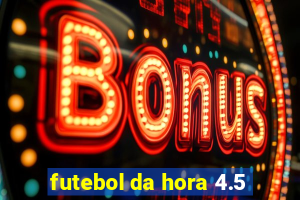 futebol da hora 4.5